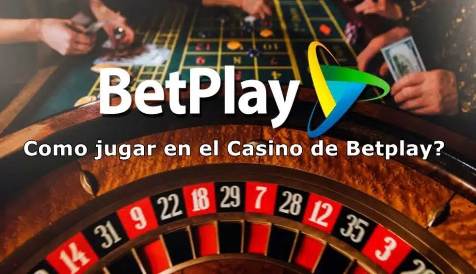 ¿Cómo jugar en el Casino de Betplay?
