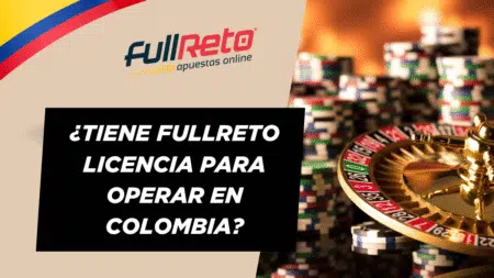 ¿Tiene FullReto licencia para operar en Colombia?