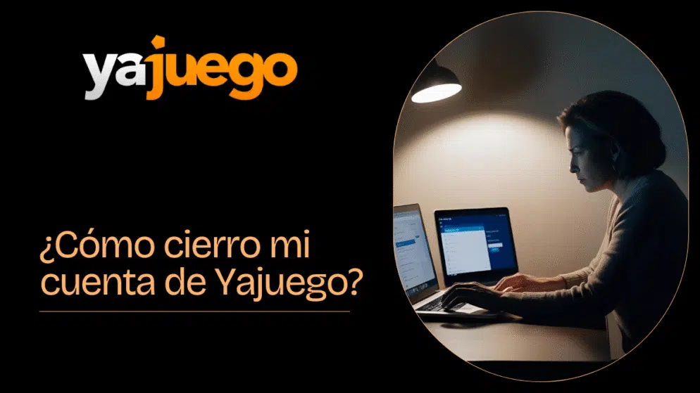 ¿Cómo cierro mi cuenta de Yajuego?