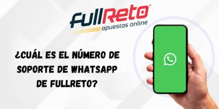 ¿Cuál es el número de soporte de WhatsApp de FullReto?