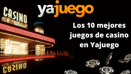 Los 10 mejores juegos de casino en Yajuego
