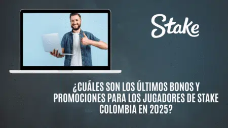 ¿Cuáles son los últimos bonos y promociones para los jugadores de Stake Colombia en 2025?