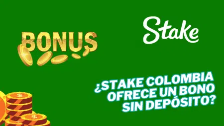 ¿Stake Colombia ofrece un bono sin depósito?