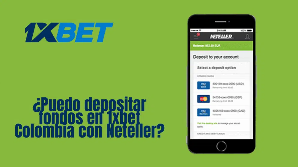 ¿Puedo depositar fondos en 1xbet Colombia con Neteller?