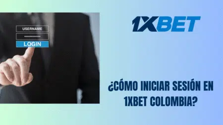 ¿Cómo iniciar sesión en 1xbet Colombia?