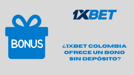 ¿1xbet Colombia ofrece un bono sin depósito?