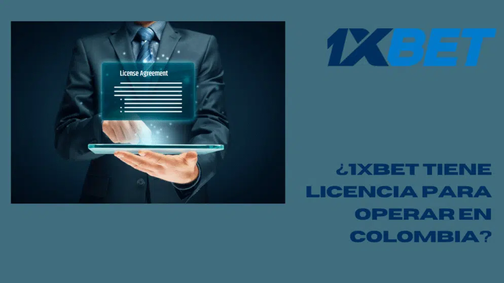 ¿1xbet tiene licencia para operar en Colombia?
