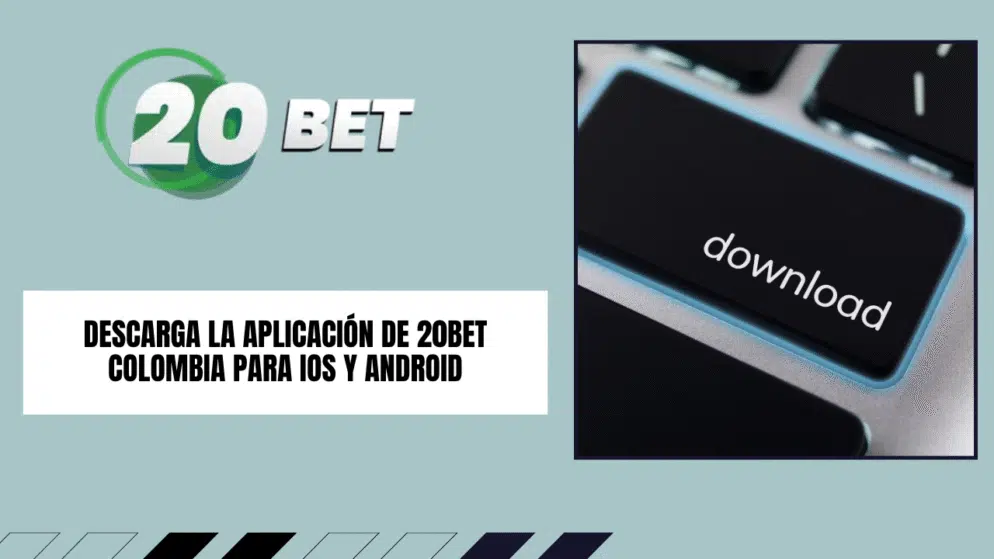 Descarga la aplicación de 20bet Colombia para iOS y Android