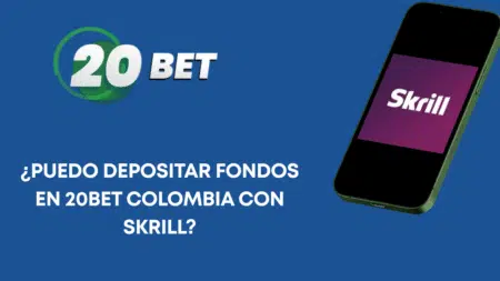 ¿Puedo depositar fondos en 20bet Colombia con Skrill?