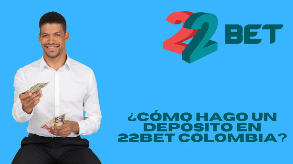 ¿Cómo hago un depósito en 22bet Colombia?