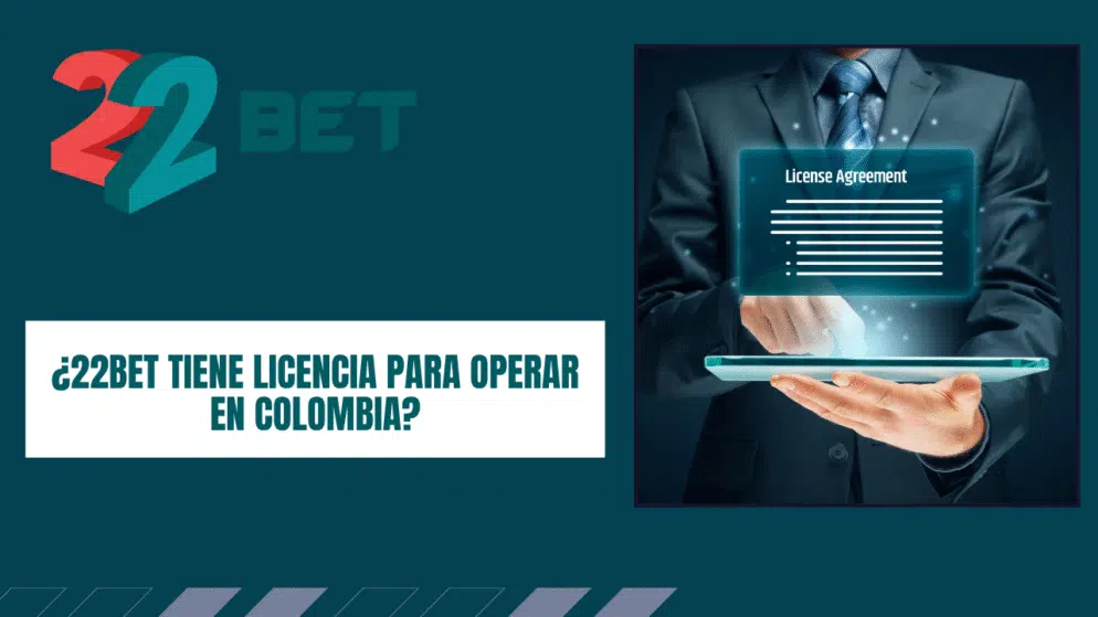 ¿22bet tiene licencia para operar en Colombia?